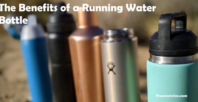 The Benefits of a Running Water Bottle