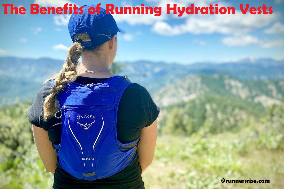 The Benefits of Running Hydration Vests Complete Guide
