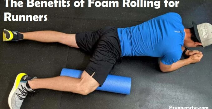 The Benefits of Foam Rolling for Runners